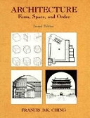 Architecture: Forms, Space, & Order; Francis D. K. Ching; 1996