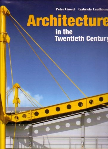 Architecture in the twentieth century; Peter Gössel; 1991