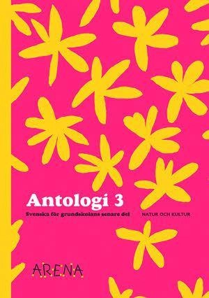 Arena : svenska för grundskolans senare del. Antologi, 3; Lena Norée, Ulrika Lundén; 2007