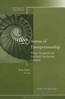 Arenas of Entrepreneurship: Where Nonprofit and For-Profit Institutions Com