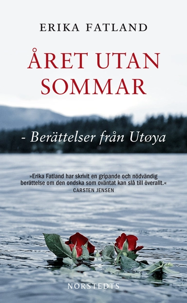 Året utan sommar : berättelser från Utöya; Erika Fatland; 2014