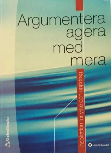 Argumentera, agera med mera