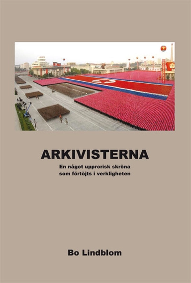 Arkivisterna; Bo Lindblom; 2016