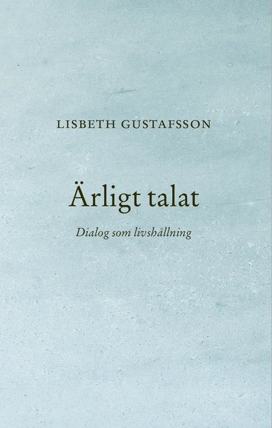 Ärligt talat : Dialog som livshållning