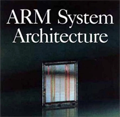 ARM system architecture; Stephen B. Furber; 1996