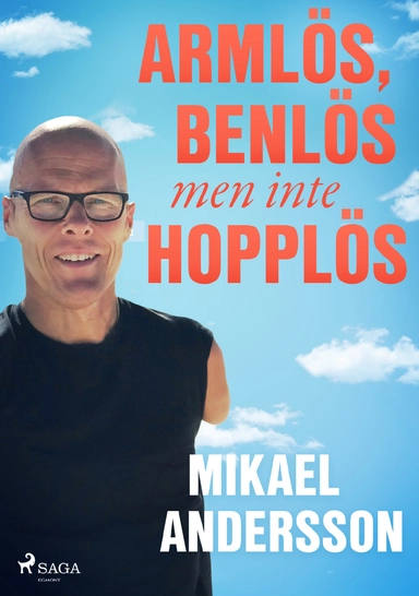 Armlös, benlös men inte hopplös; Mikael Andersson; 2019