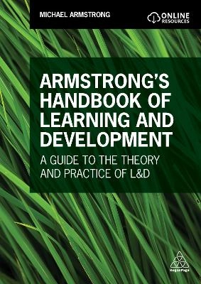 Armstrong's Handbook of Learning and Development: A Guide to the Theory and Practice of L&D