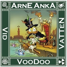 Arne Anka. Voodoo vid vatten; Charlie Christensen; 2011