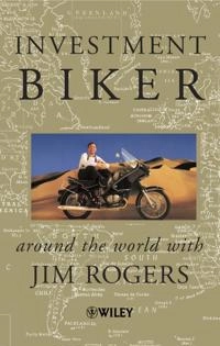 Around the World with Jim Rogers: Investment Biker; Jim Rogers; 2000