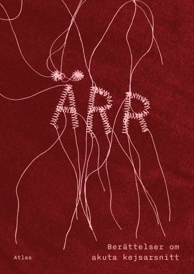 Ärr : berättelser om akuta kejsarsnitt; Cecilia Alstermark, Erica Elfström, Nina Elfström, Gudrun Furumark, Idha Holmlund, Christina Lindestrand Cuenca, Ulrika Nettelblad, Sofie Olovsson, Agneta Ottosson, Marika Rasmusson; 2025