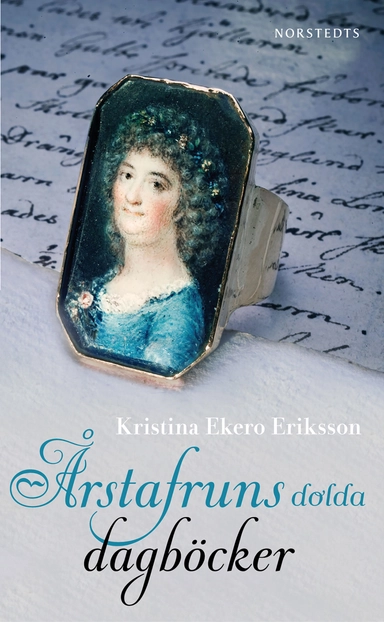 Årstafruns dolda dagböcker; Kristina Ekero Eriksson; 2017