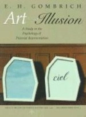 Art and Illusion; E H Gombrich, E H Gombrich, E H Gombrich; 2000