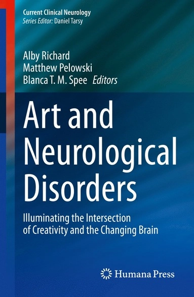 Art and Neurological Disorders; Alby Richard, Matthew Pelowski, Blanca T M Spee; 2023