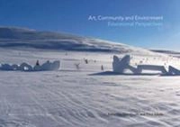 Art, community and environment : educational perspectives; Glen Coutts, Timo Jokela; 2008