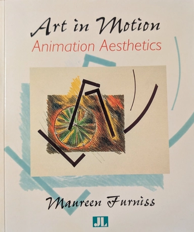 Art in motion : animation aesthetics; Maureen Furniss; 1998
