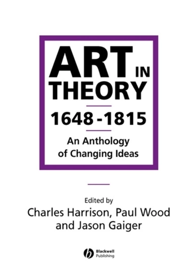 Art in theory 1648-1815 - an anthology of changing ideas; Jason Gaiger; 2001