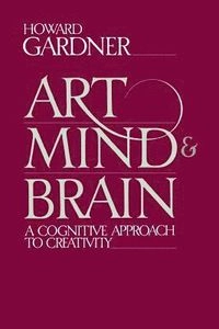Art, Mind and Brain; Howard E Gardner
