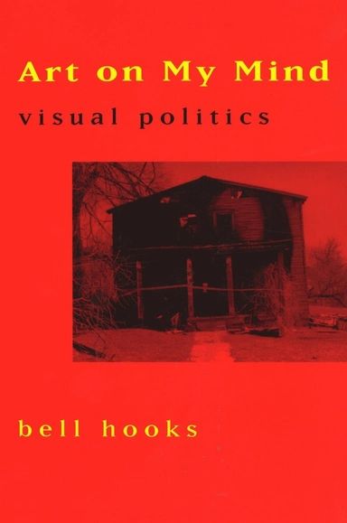 Art on my mind : visual politics; bell hooks; 1995