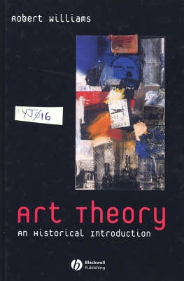 Art Theory: An Historical Introduction; Robert Williams; 2004