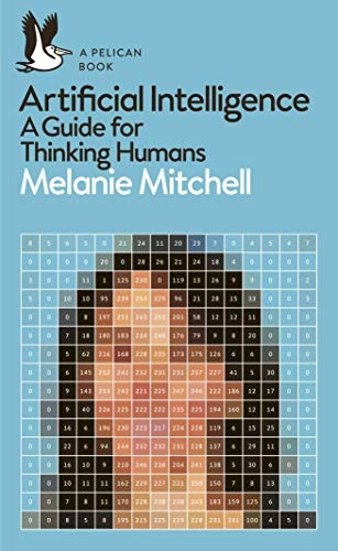 Artificial intelligence : a guide for thinking humans