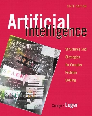 Artificial intelligence : structures and strategies for complex problem solving; George F. Luger; 2009