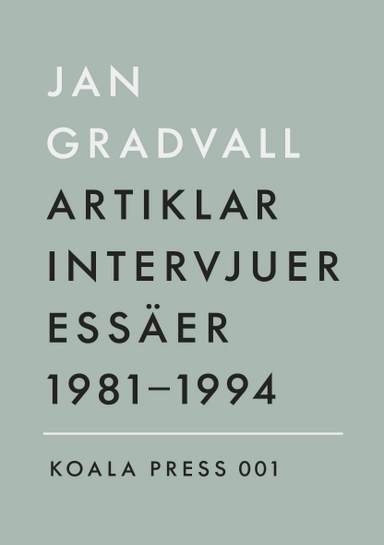 Artiklar, intervjuer, essäer 1981-1994; Jan Gradvall; 1995
