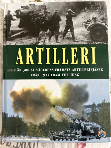 Artilleri : fler än 300 av världens främsta artilleripjäser från 1914 fram till idag