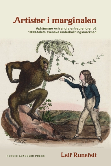 Artister i marginalen : aphärmare och andra entreprenörer på 1800-talets svenska underhållningsmarknad