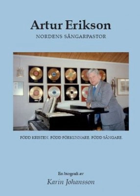 Artur Erikson : nordens sångarpastor