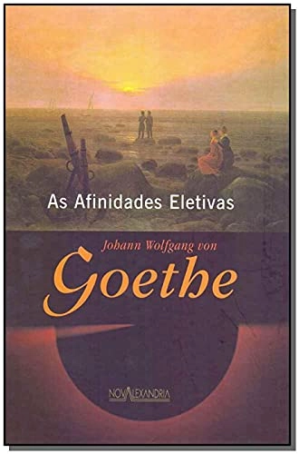 As afinidades eletivas; Goethe; 2008