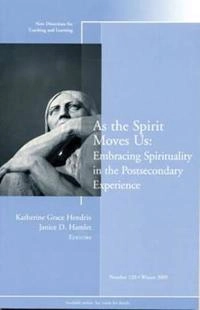As the Spirit Moves Us: New Directions for Teaching and Learning, No. 120