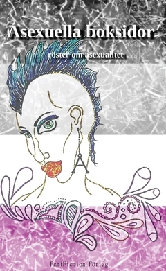 Asexuella boksidor : röster om asexualitet; Catrin Genborg; 2018