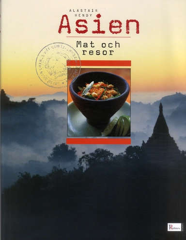Asien : Mat och resor; Alastair Hendy; 2006