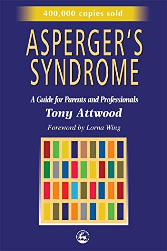 Asperger's syndrome : a guide for parents and professionals