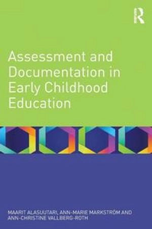 Assessment and documentation in early childhood education; Maarit Alasuutari; 2014