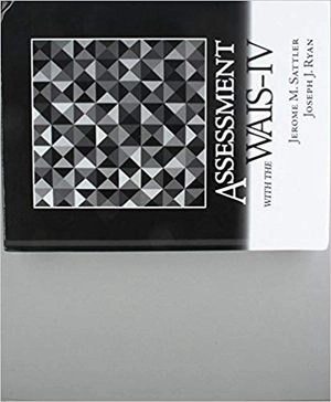Assessment with the WAIS-IV; Jerome M. Sattler; 2009