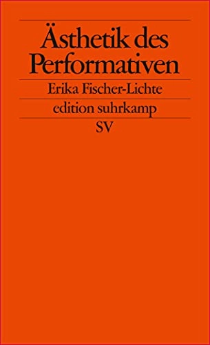 Ästhetik des Performativen; Erika Fischer-Lichte; 2004