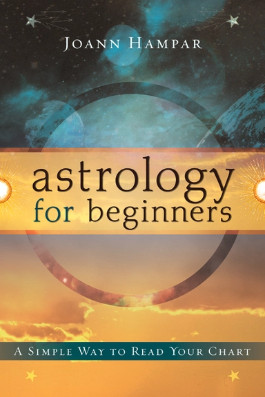 Astrology for Beginners: A Simple Way to Read Your Chart; Joann Hampar; 2007
