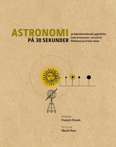Astronomi på 30 sekunder : de mest häpnadsväckande upptäckterna inom astronomin, var och en förklarad på en halv minut