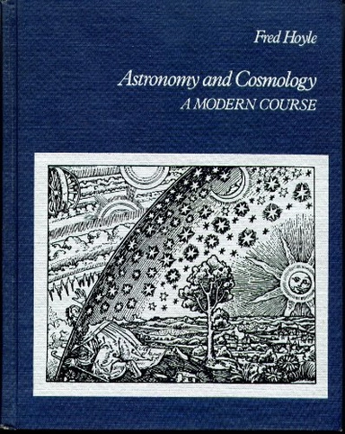 Astronomy and cosmology : a modern course; Fred Hoyle; 1975
