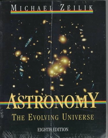Astronomy : the evolving universe; Michael Zeilik; 1997