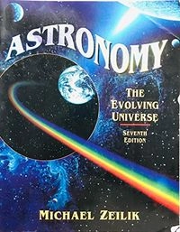 Astronomy : the evolving universe; Michael Zeilik; 1994
