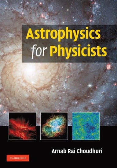 Astrophysics for physicists; Arnab Rai Choudhuri; 2010