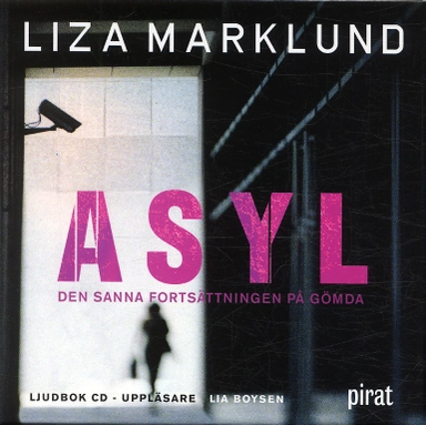 Asyl : den sanna fortsättningen på Gömda; Liza Marklund; 2004