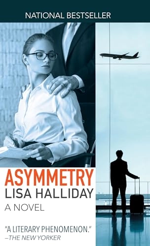 Asymmetry; Lisa Halliday; 2019