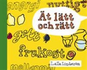 Ät lätt och rätt; Lalla Lindström; 2005