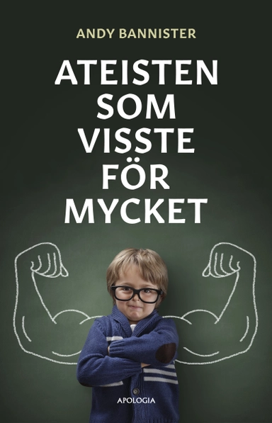 Ateisten som visste för mycket; Andy Bannister; 2018