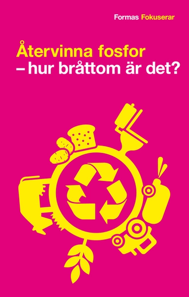 Återvinna fosfor : hur bråttom är det?