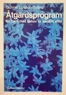 Åtgärdsprogram för barn med behov av särskilt stöd; Gunnel Larsson-Swärd; 1995