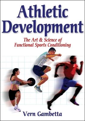 Athletic development : the art & science of functional sports conditioning; Vern Gambetta; 2007